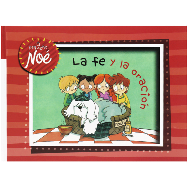 El Pequeño Noé: La Fe y La Oración