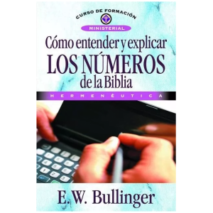 Como Entender Y Explicar Los Números De La Biblia