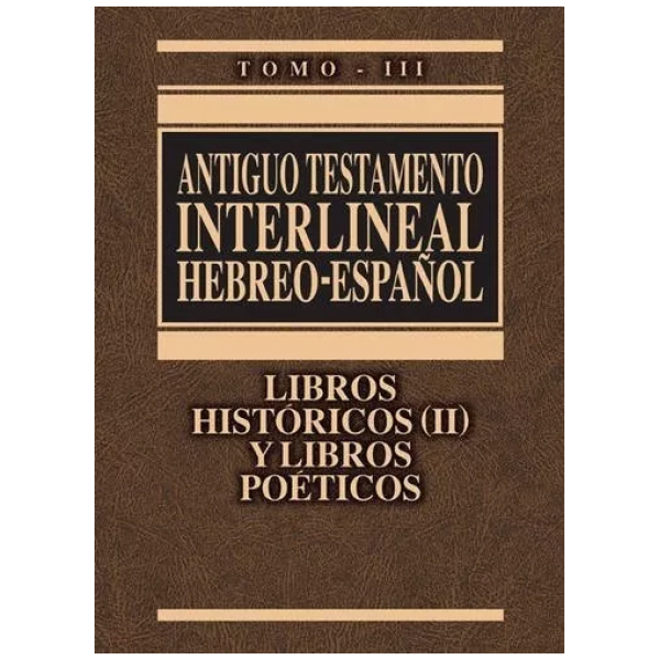 Antiguo Testamento Interlineal Hebreo-español, Tomo 3