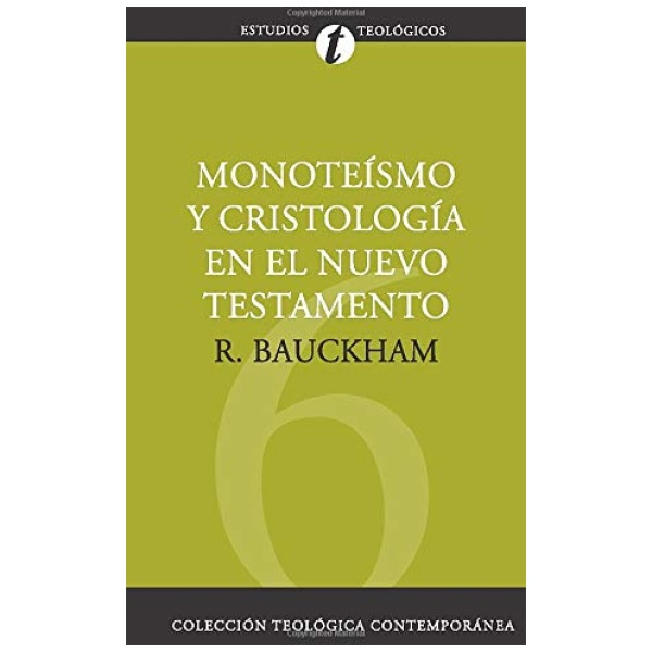 Monoteísmo y Cristología en el NuevoTestamento: Dios crucificado
