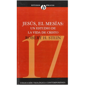 Jesús El Mesías: Un Estudio De La Vida De Cristo