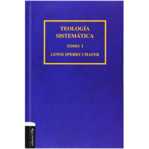 Teología Sistemática De Chafer Tomo I