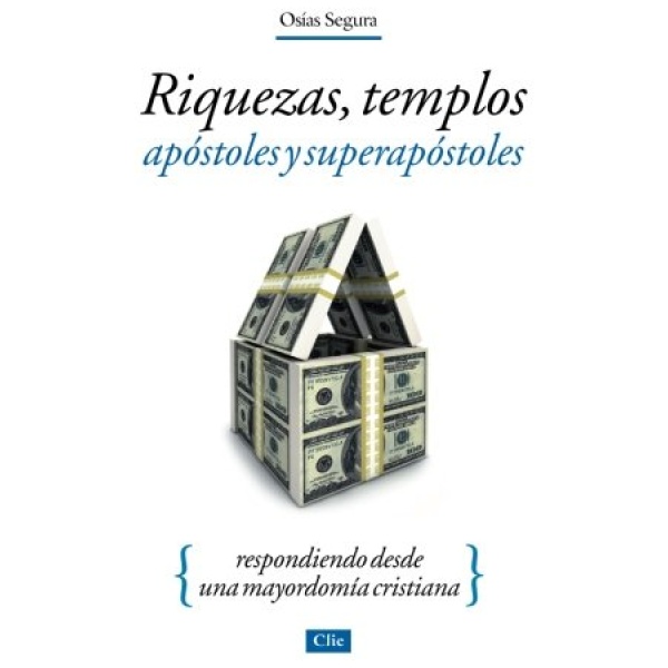 Riquezas, templos, apóstoles y superapóstoles