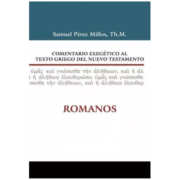 Comentario Exegético Al Texto Griego Del N T: Romanos