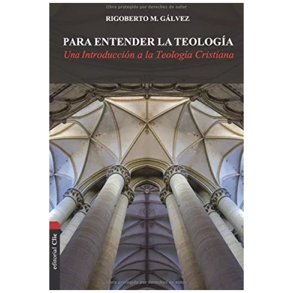 Para Entender La Teología: Una Introducción A La Teología...