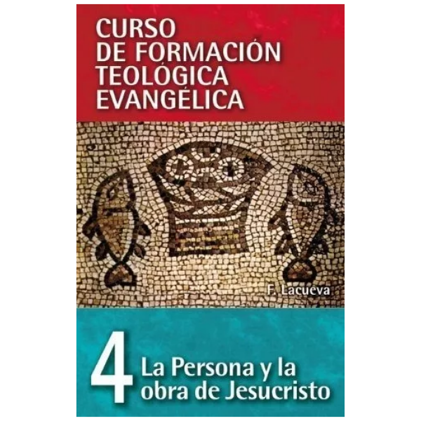 La Persona Y La Obra De Cristo - Tomo 4