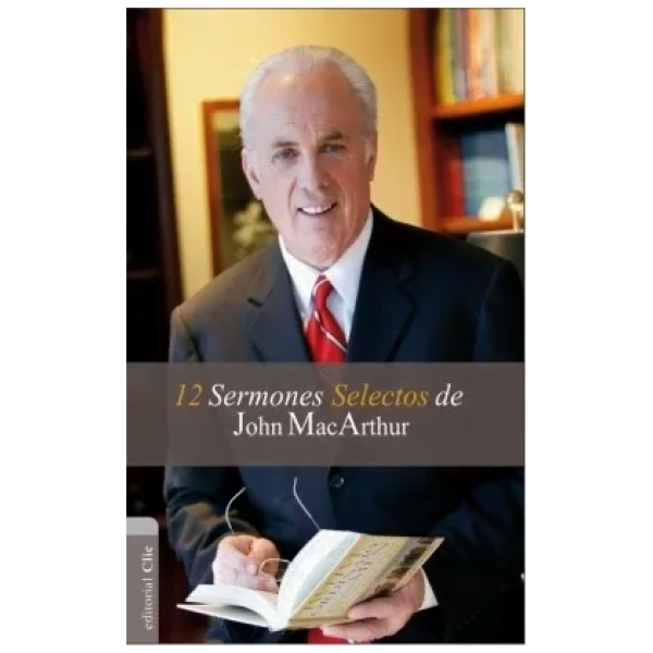 12 Sermones Selectos De John Macarthur