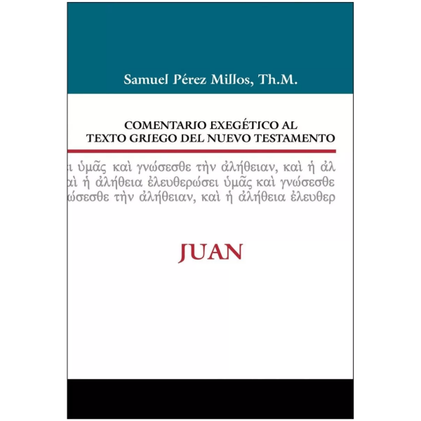 Comentario Exegético Al Texto Griego Del Nuevo Test: Juan