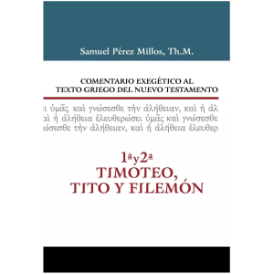 Comentario Exegético Al Texto Griego. 1 Y 2 Tim, Tito, Fil.