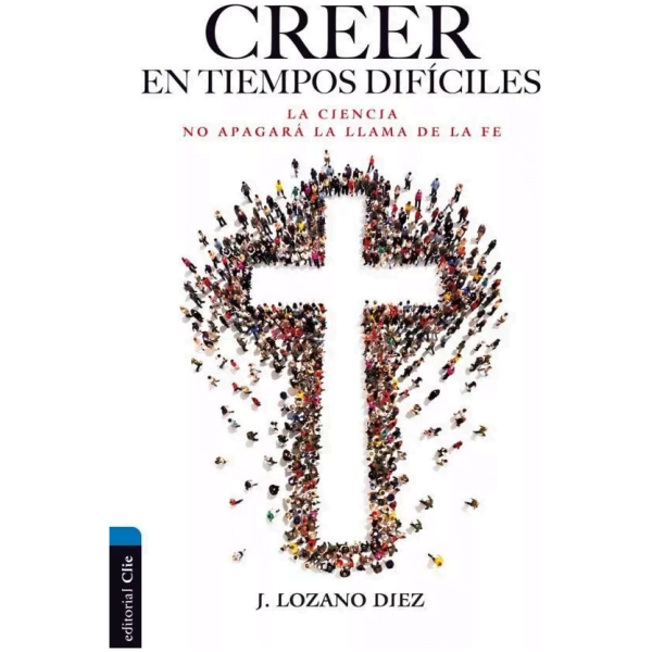 Creer En Tiempos Difíciles: La Ciencia No Apagará La Llama..