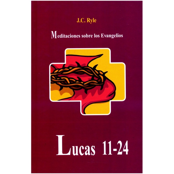 Meditaciones Sobre Evangelios: Lucas 11-24