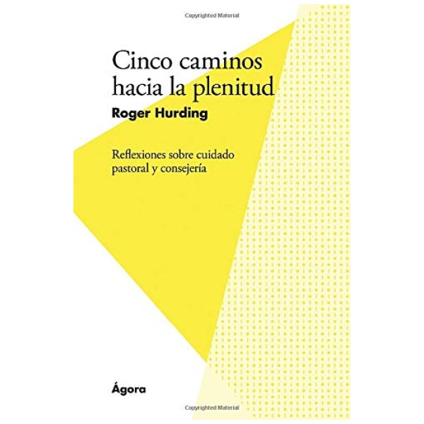 Cinco Caminos Hacia La Plenitud