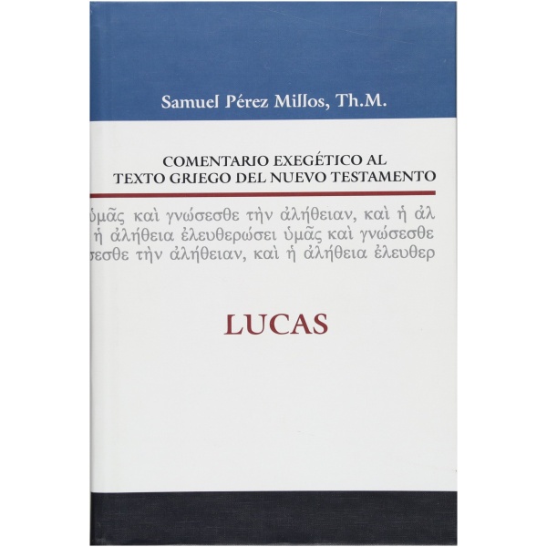 Comentario Exegético Al Texto Griego Del Nuevo Testamento: Lucas