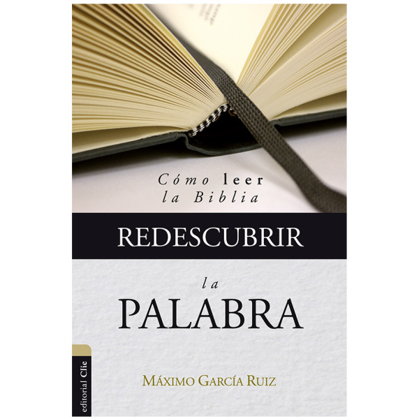 Redescubrir la Palabra: Cómo leer la Biblia