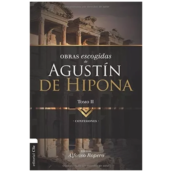 Obras Escogidas De Agustín De Hipona - Tomo 2: Confesiones