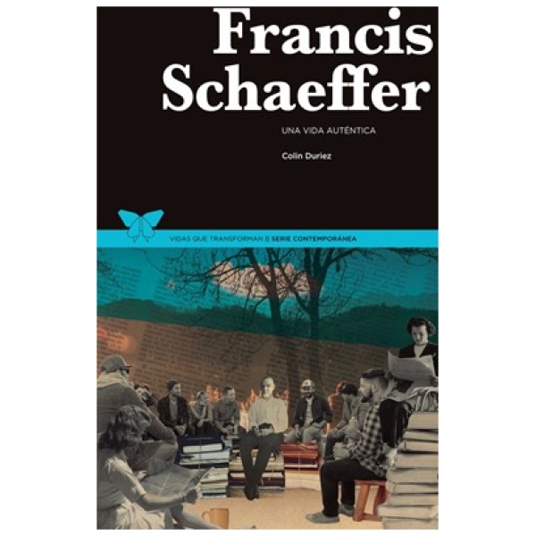Francis Schaeffer Una Vida Auténtica