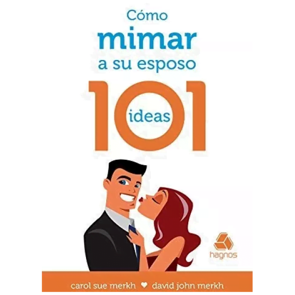 Cómo Mimar A Su Esposo: 101 Ideas