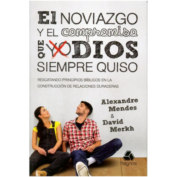 El Noviazgo Y El Compromiso Que Dios Siempre Quiso