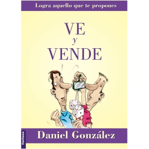 Ve y Vende: Logra Aquello Que Te Propones