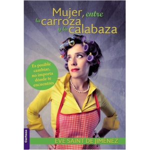 Mujer, Entre la Carroza y la Calabaza
