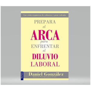 Prepara El Arca Para Enfrentar El Diluvio Laboral