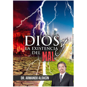 Dios Y La Existencia Del Mal