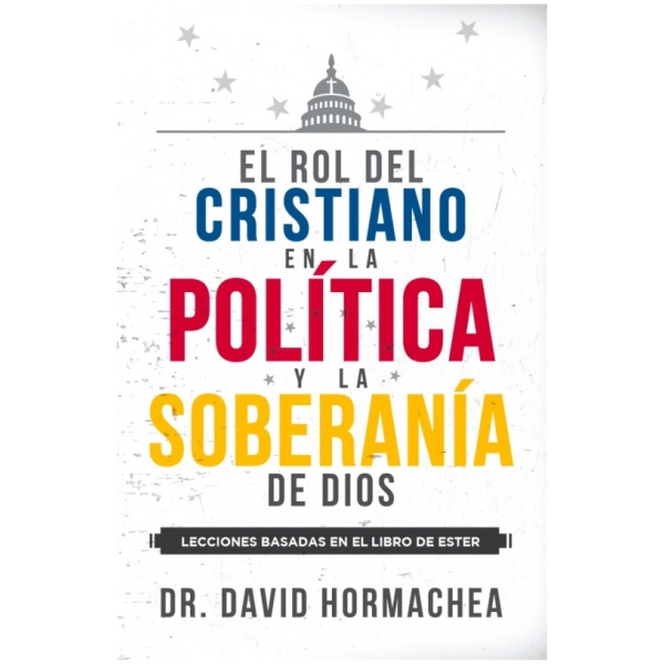 El Rol Del Cristiano En La Política Y La Soberanía De Dios