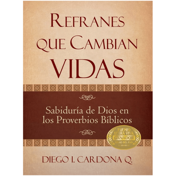 Refranes Que Cambian Vidas: La Sabiduría De Dios En...