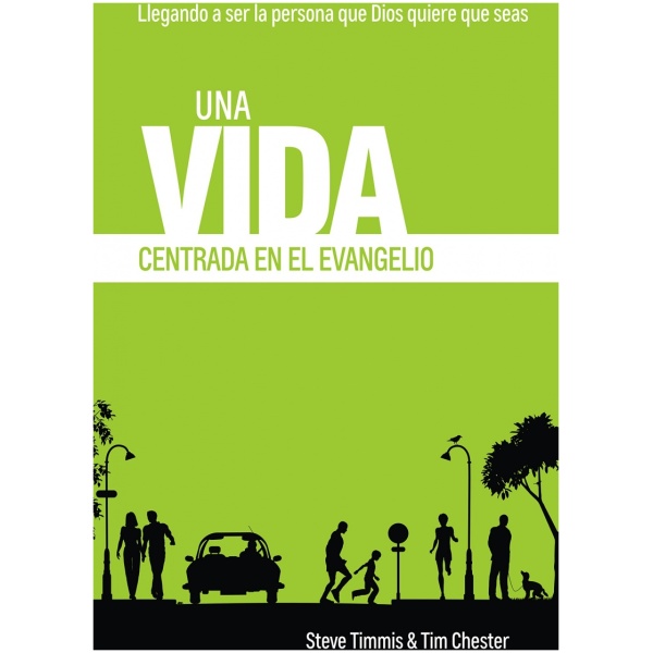 Una Vida Centrada en el Evangelio