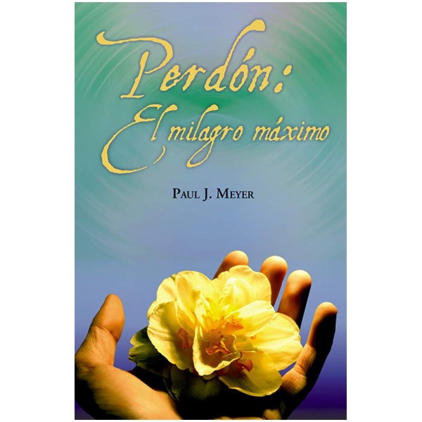 Perdón: El milagro máximo