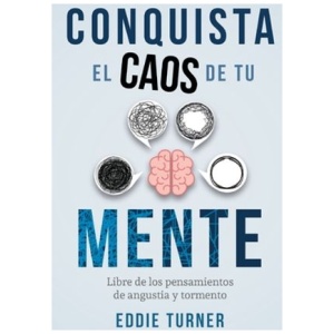 Conquista El Caos De Tu Mente