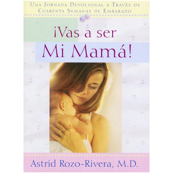 ¡Vas A Ser Mi Mamá!