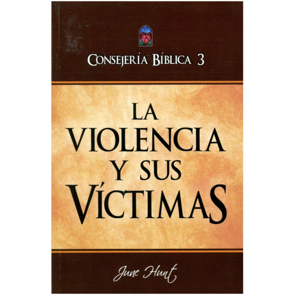 Consejería Bíblica 3 - La Violencia Y Sus Víctimas