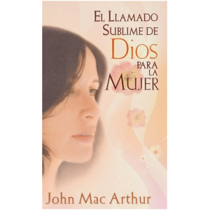 El Llamado Sublime De Dios Para La Mujer (bolsillo)
