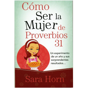 Como Ser La Mujer De Proverbios 31, Bolsillo, Tapa Rústica