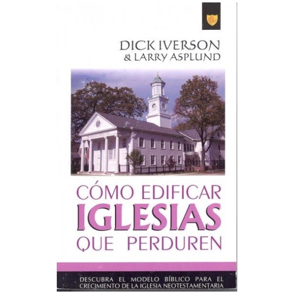 Cómo Edificar Iglesias que Perduren