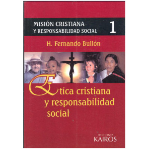 Misión Cristiana y Responsabilidad Social 1: Ética Cristiana y Responsabilidad Social