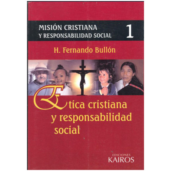 Misión Cristiana y Responsabilidad Social 1: Ética Cristiana y Responsabilidad Social