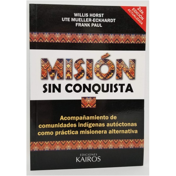 Misión Sin Conquista: Acompañamiento De Comunidades Indígenas Autóctonas Como Práctica Misionera Alternativa