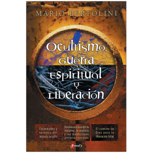 Ocultismo, Guerra Espiritual y Liberación