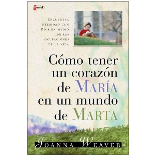 Cómo Tener Un Corazón De María En Un Mundo De Marta