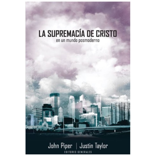 La Supremacía de Cristo en un mundo Postmoderno