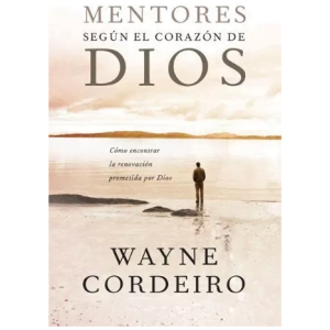 Mentores Según El Corazón De Dios