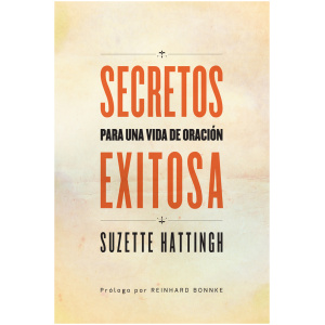 Secretos Para Una Vida De Oración Exitosa