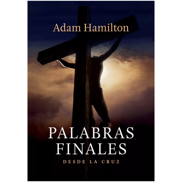 Palabras Finales Desde La Cruz