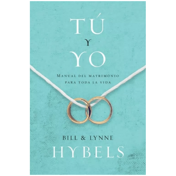 Tu Y Yo: Manual De Matrimonio Para Toda La Vida