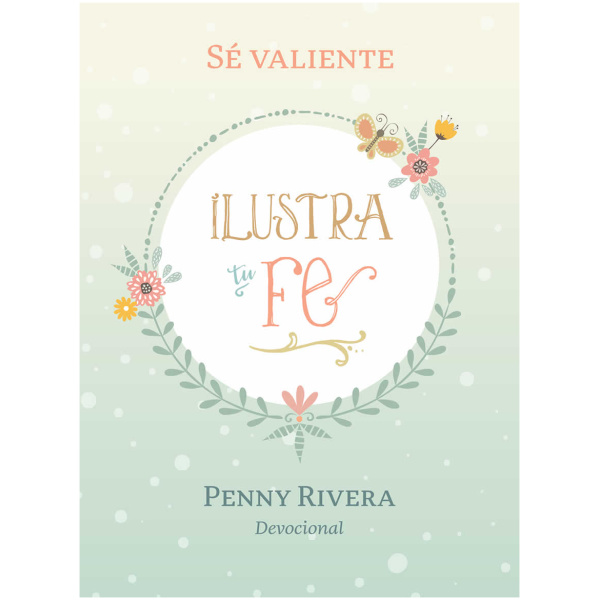 Sé Valiente Ilustra Tu Fe Devocional