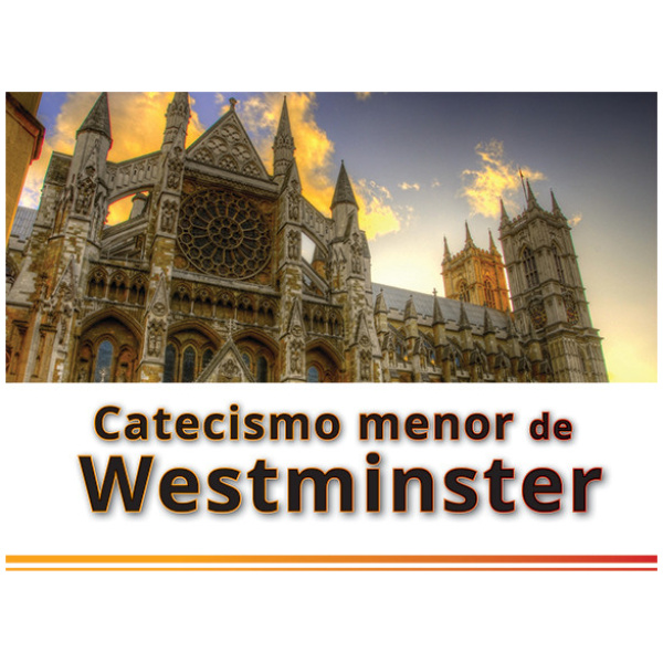 El Catecismo Menor de Westminster