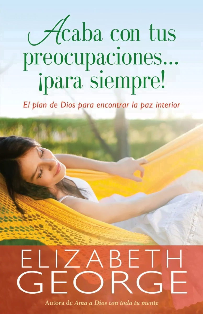 Acaba Con Tus Preocupaciones ¡para Siempre!: El Plan De Dios