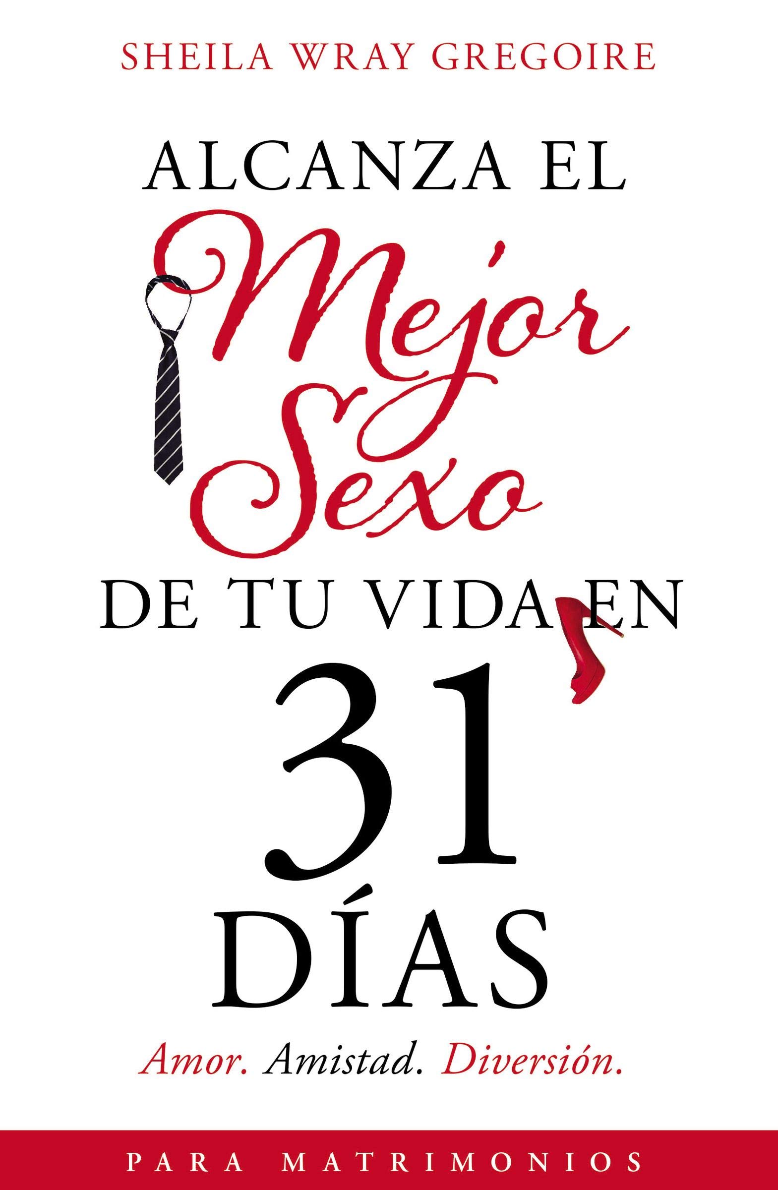 Alcanza El Mejor Sexo de Tu Vida En 31 Días